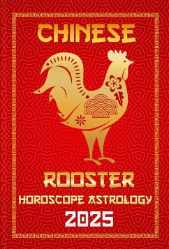 Rooster Chinese Horoscope 2025 (Chinese Horoscopes & Astrology Secrets for 2025, #10) (eBook, ePUB) - FengShuisu, IChingHunFùyou