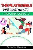 The Pilates Bible For Beginners (eBook, ePUB) The Pilates Bible For Beginners (eBook, ePUB)