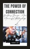 The Power of Connection: Building Stronger, More Meaningful Relationships (eBook, ePUB) The Power of Connection: Building Stronger, More Meaningful Relationships (eBook, ePUB)