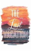 The Last Vacation (eBook, ePUB)