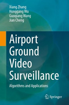 Airport Ground Video Surveillance - Zhang, Xiang;Wu, Honggang;Wang, Guoqiang