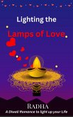 Lighting the Lamps of Love (A Diwali Romance to Light up your Life) (eBook, ePUB) Lighting the Lamps of Love (A Diwali Romance to Light up your Life) (eBook, ePUB)