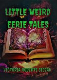 Little Weird Eerie Tales (eBook, ePUB) Little Weird Eerie Tales (eBook, ePUB)