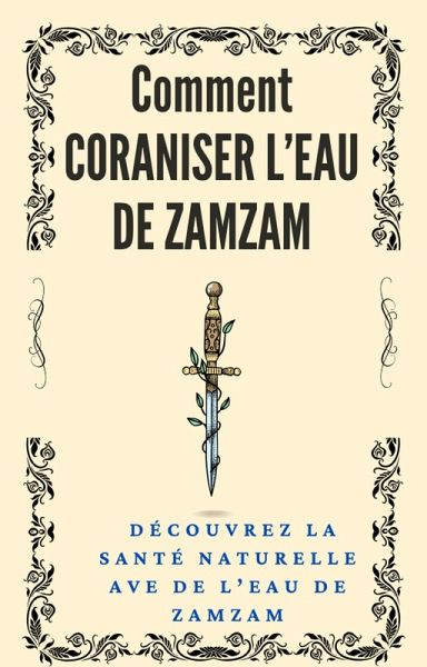 Comment coraniser l'eau de zamzam (eBook, ePUB)