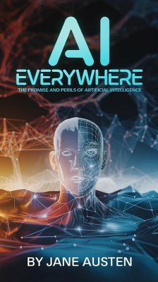 AI Everywhere: The Promise and Perils of Artificial Intelligence (eBook, ePUB) - Austen, Jane