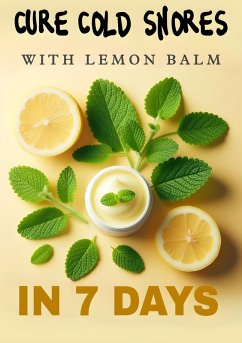 Cure cold snores with lemon balm in 7 days (eBook, ePUB) - Aspirant