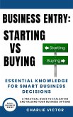 Business Entry Starting vs Buying - Essential Knowledge for Smart Business Decisions (Small Business Series, #2) (eBook, ePUB)