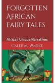 Forgotten African Fairy Tales (Untold African Oral Narratives, #1) (eBook, ePUB)