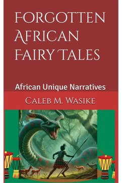 Forgotten African Fairy Tales (Untold African Oral Narratives, #1) (eBook, ePUB) Cover Forgotten African Fairy Tales (Untold African Oral Narratives, #1) (eBook, ePUB)