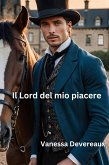 Il Lord del mio piacere (Libertini e Furfanti Regency - Libro 1, #2) (eBook, ePUB)