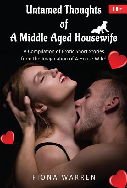 Untamed Thoughts of a Middle Aged House Wife (eBook, ePUB)
