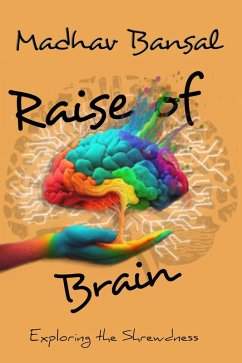 Cover Raise of brain exploring the shrewdness (V1) (eBook, ePUB)