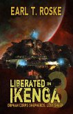 Liberated in Ikenga (Orphan Corps Shepherds, Lost Sheep, #3) (eBook, ePUB) Liberated in Ikenga (Orphan Corps Shepherds, Lost Sheep, #3) (eBook, ePUB)