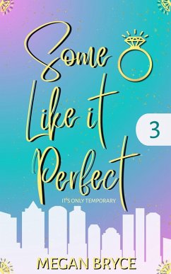 Cover Some Like It Perfect (It's Only Temporary, #3) (eBook, ePUB)