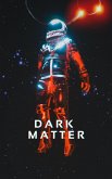 Dark Matter (eBook, ePUB)