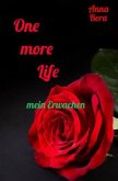 One more Life - mein Erwachen One more Life - mein Erwachen