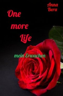 One more Life - mein Erwachen - Bera, Anna
