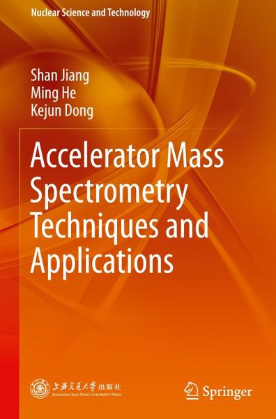 Accelerator Mass Spectrometry Techniques and Applications Accelerator Mass Spectrometry Techniques and Applications