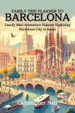 Family Trip Planner to Barcelona (Trip Planners to Major Cities Across the World, #1) (eBook, ePUB)