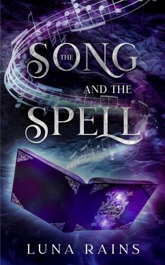 The Song and the Spell (Enchanted Ever Afters) (eBook, ePUB) - Rains, Luna