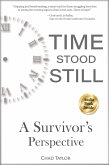 Time Stood Still: A Survivor's Perspective (eBook, ePUB) Time Stood Still: A Survivor's Perspective (eBook, ePUB)
