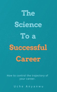 The Science To a Successful Career (eBook, ePUB) - Anyanwu, Uche