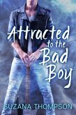 Attracted To The Bad Boy (eBook, ePUB) Attracted To The Bad Boy (eBook, ePUB)