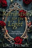 Retribution for the Light (A Tuatha Legacy Novel, #3) (eBook, ePUB) Retribution for the Light (A Tuatha Legacy Novel, #3) (eBook, ePUB)