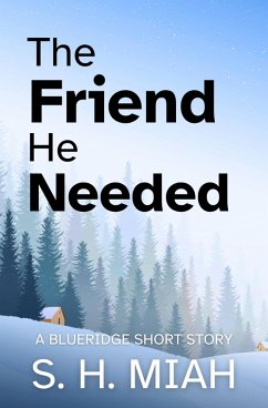 The Friend He Needed (eBook, ePUB) - Miah, S. H.