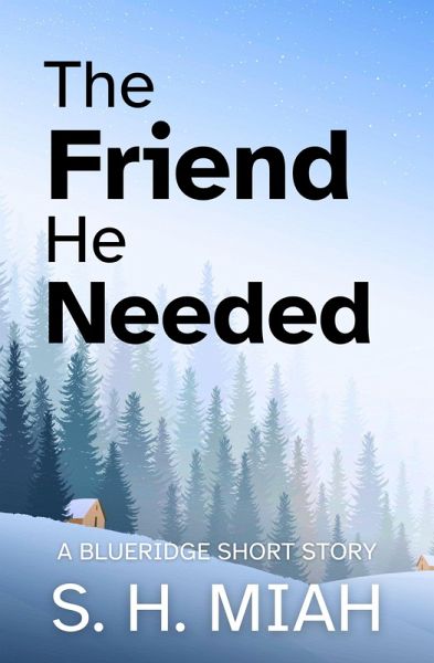 The Friend He Needed (eBook, ePUB) The Friend He Needed (eBook, ePUB)