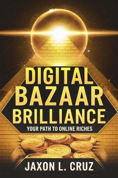 Cover Digital Bazaar Brilliance: Your Path to Online Riches (eBook, ePUB)