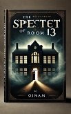 The Specter of Room 13 (eBook, ePUB) The Specter of Room 13 (eBook, ePUB)