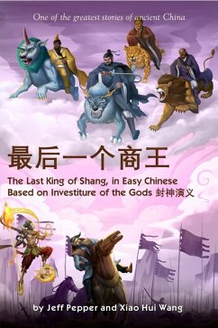 Cover The Last King of Shang in Easy Chinese, Pinyin and English: Based on Investiture of the Gods (The Investiture of the Gods) (eBook, ePUB)