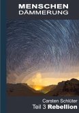 Menschendämmerung III - Rebellion