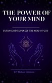 The Power of Your Mind (eBook, ePUB) The Power of Your Mind (eBook, ePUB)