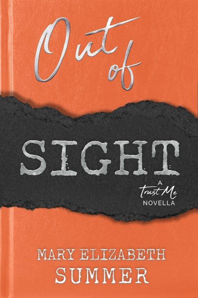 Out of Sight (Trust Me, #4) (eBook, ePUB) Out of Sight (Trust Me, #4) (eBook, ePUB)