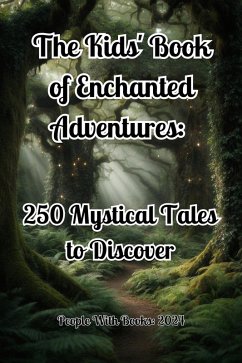 Cover The Kids' Book of Enchanted Adventures: 250 Mystical Tales to Discover (eBook, ePUB)