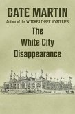 The White City Disappearance (The Dorothy Lundegaard Mysteries, #4) (eBook, ePUB) The White City Disappearance (The Dorothy Lundegaard Mysteries, #4) (eBook, ePUB)