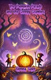 The Pumpkin Parade and the Creepy Crawlies (Halloween Series) (eBook, ePUB)