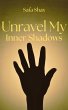 Unravel My Inner Shadows (Light My Fire... - Bild 1