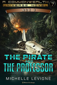 The Pirate and the Professor (Commonwealth Universe Age 1, #7) (eBook, ePUB) - Levigne, Michelle