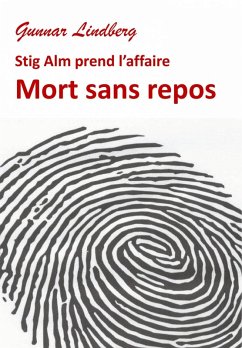 Mort sans repos (Neuf affaires pour Stig Alm, #3) (eBook, ePUB) - Lindberg, Gunnar