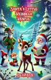 Santa's Little Reindeer Rescue (eBook, ePUB) Santa's Little Reindeer Rescue (eBook, ePUB)