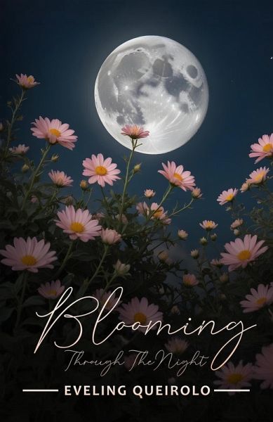 Blooming Through the Night (eBook, ePUB) Blooming Through the Night (eBook, ePUB)