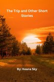 The Trip and Other Short Stories (eBook, ePUB) The Trip and Other Short Stories (eBook, ePUB)