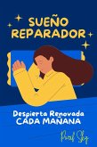 Sueño Reparador: Despierta Renovada CADA MAÑANA (eBook, ePUB)