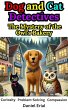 Dog and Cat Detectives The Mystery of... - Bild 1