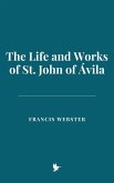 The Life and Works of St. John of Ávila (eBook, ePUB)