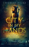 City In My Hands (Mannahatta Series, #2) (eBook, ePUB) City In My Hands (Mannahatta Series, #2) (eBook, ePUB)