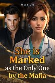 She is Marked as the Only One by the Mafia (eBook, ePUB)